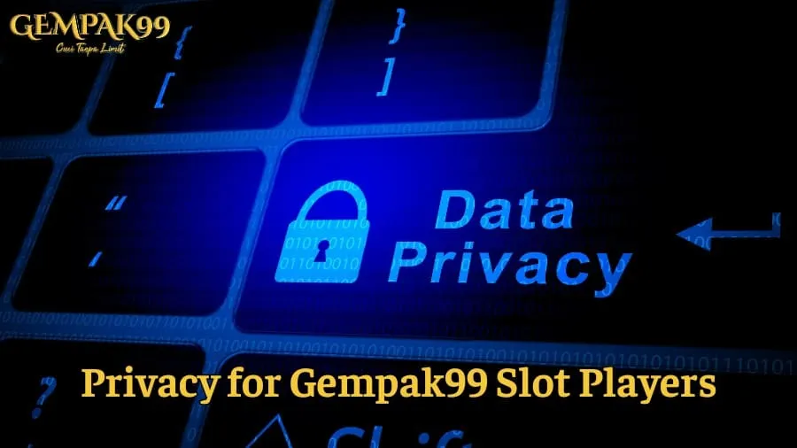 Privacy protection for Gempak99 slot players